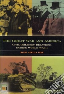The Great War and America libro in lingua di Ford Nancy Gentile