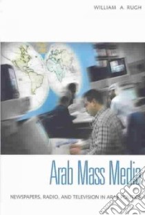 Arab Mass Media libro in lingua di Rugh William A.
