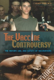 The Vaccine Controversy libro in lingua di Link Kurt M.D.