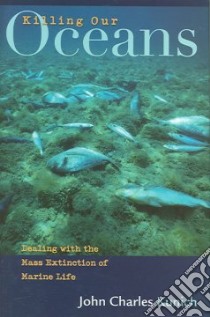 Killing Our Oceans libro in lingua di Kunich John Charles