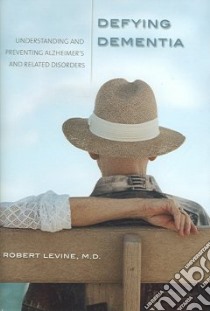 Defying Dementia libro in lingua di Levine Robert