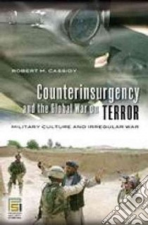 Counterinsurgency And the Global War on Terror libro in lingua di Cassidy Robert M.