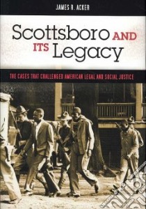 Scottsboro and Its Legacy libro in lingua di Acker James R.