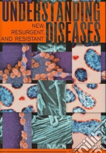 Understanding New, Resurgent, and Resistant Diseases libro in lingua di Link Kurt M.D.