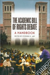 The Academic Bill of Rights Debate libro in lingua di Aby Stephen H. (EDT)