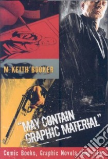 May Contain Graphic Material libro in lingua di Booker M. Keith