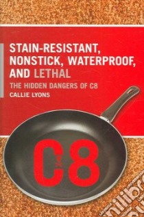Stain-Resistant, Nonstick, Waterproof, and Lethal libro in lingua di Lyons Callie