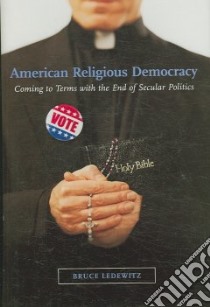 American Religious Democracy libro in lingua di Ledewitz Bruce