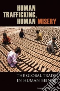 Human Trafficking, Human Misery libro in lingua di Aronowitz Alexis A.