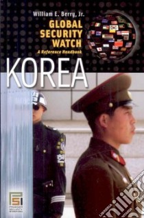 Global Security Watch Korea libro in lingua di Berry William E. Jr.