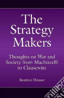 The Strategy Makers libro in lingua di Heuser Beatrice