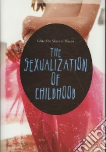 The Sexualization of Childhood libro in lingua di Olfman Sharna (EDT)