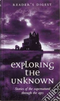 Exploring the Unknown libro in lingua di Reader's Digest (EDT)