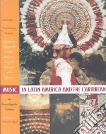 Music In Latin America And The Caribbean, An Encyclopedic History libro in lingua di Kuss Malena (EDT)
