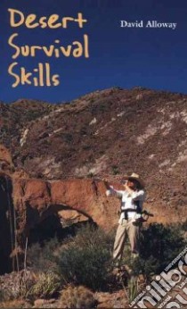 Desert Survival Skills libro in lingua di Alloway David