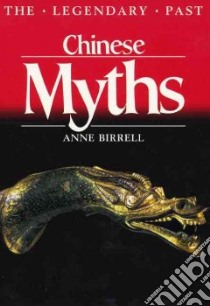 Chinese Myths libro in lingua di Birrell Anne
