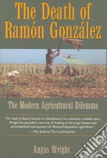 The Death of Ramon Gonzalez libro in lingua di Wright Angus Lindsay