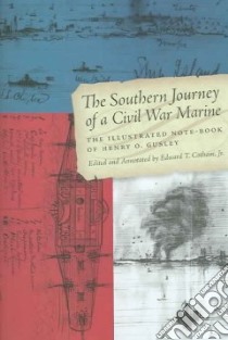 The Southern Journey of a Civil War Marine libro in lingua di Cotham Edward T. (EDT), Gusley Henry O., Cotham Edward T.