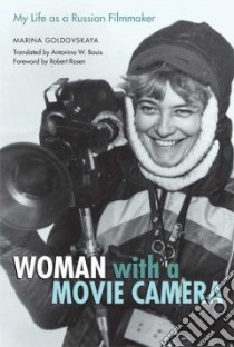 Woman With a Movie Camera libro in lingua di Goldovskaia Marina Evseevna, Bouis Antonina W. (TRN), Rosen Robert (FRW)