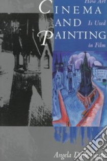 Cinema and Painting libro in lingua di Vacche Angela Dalle