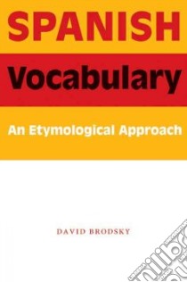 Spanish Vocabulary libro in lingua di Brodsky David