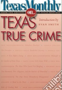 Texas Monthly on . . . libro in lingua di Texas Monthly (EDT), Smith Evan (INT)
