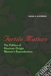 Fertile Matters libro in lingua di Gutierrez Elena R.