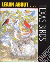Learn About . . . Texas Birds libro in lingua di Lockwood Mark W.