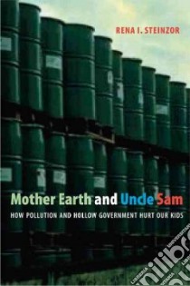 Mother Earth and Uncle Sam libro in lingua di Steinzor Rena I.