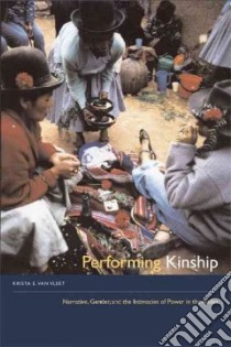Performing Kinship libro in lingua di Van Vleet Krista E.