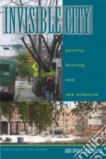 Invisible City libro in lingua di Gilderbloom John I., Peirce Neal (FRW)