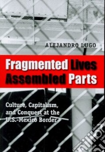Fragmented Lives, Assembled Parts libro in lingua di Lugo Alejandro