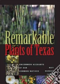 Remarkable Plants of Texas libro in lingua di Turner Matt Warnock