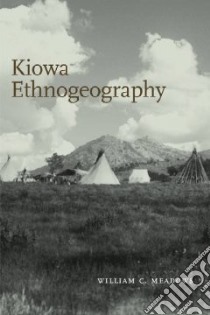 Kiowa Ethnogeography libro in lingua di Meadows William C.