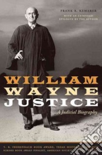 William Wayne Justice libro in lingua di Kemerer Frank R.