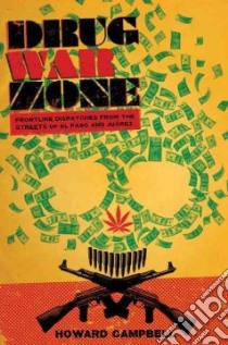 Drug War Zone libro in lingua di Campbell Howard
