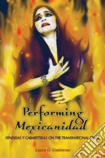 Performing Mexicanidad libro in lingua di Gutierrez Laura G.