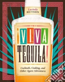 Viva Tequila! libro in lingua di Hutson Lucinda