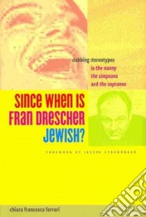 Since When Is Fran Drescher Jewish? libro in lingua di Ferrari Chiara, Straubhaar Joseph (FRW)