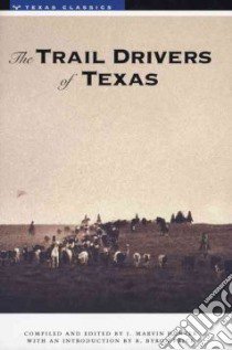 The Trail Drivers of Texas libro in lingua di Hunter J. Marvin, Saunders George W. (EDT)