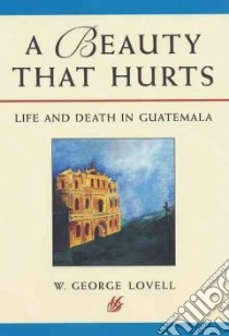A Beauty That Hurts libro in lingua di Lovell W. George
