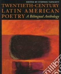 Twentieth-Century Latin American Poetry libro in lingua di Tapscott Stephen (EDT)
