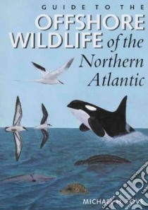 Guide to the Offshore Wildlife of the Northern Atlantic libro in lingua di Tove Michael H.