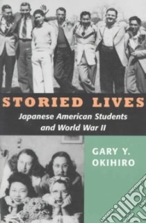 Storied Lives libro in lingua di Okihiro Gary Y., Ito Leslie A.