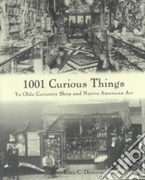 1001 Curious Things libro in lingua di Duncan Kate C.
