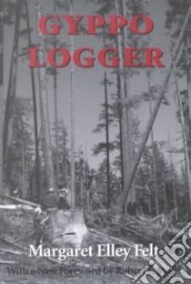 Gyppo Logger libro in lingua di Felt Margaret Elley, Walls Robert E. (FRW)