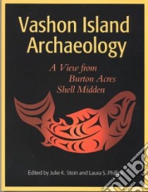 Vashon Island Archaeology libro in lingua di Stein Julie K. (EDT), Phillips Laura S. (EDT)