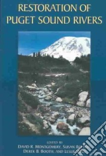 Restoration of Puget Sound Rivers libro in lingua di Montgomery David R. (EDT), Bolton Susan (EDT), Booth Derek B. (EDT), Wall Leslie (EDT)