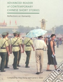 Advanced Reader of Contemporary Chinese Short Stories libro in lingua di Wang Ying (EDT), Reed Carrie E. (EDT)