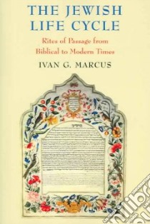 The Jewish Life Cycle libro in lingua di Marcus Ivan G.